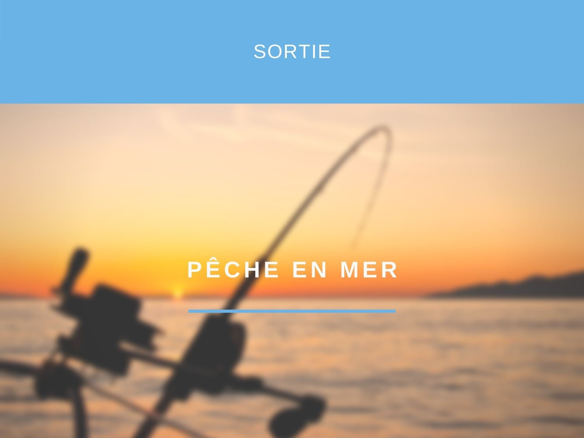 SORTIE PECHE EN MER