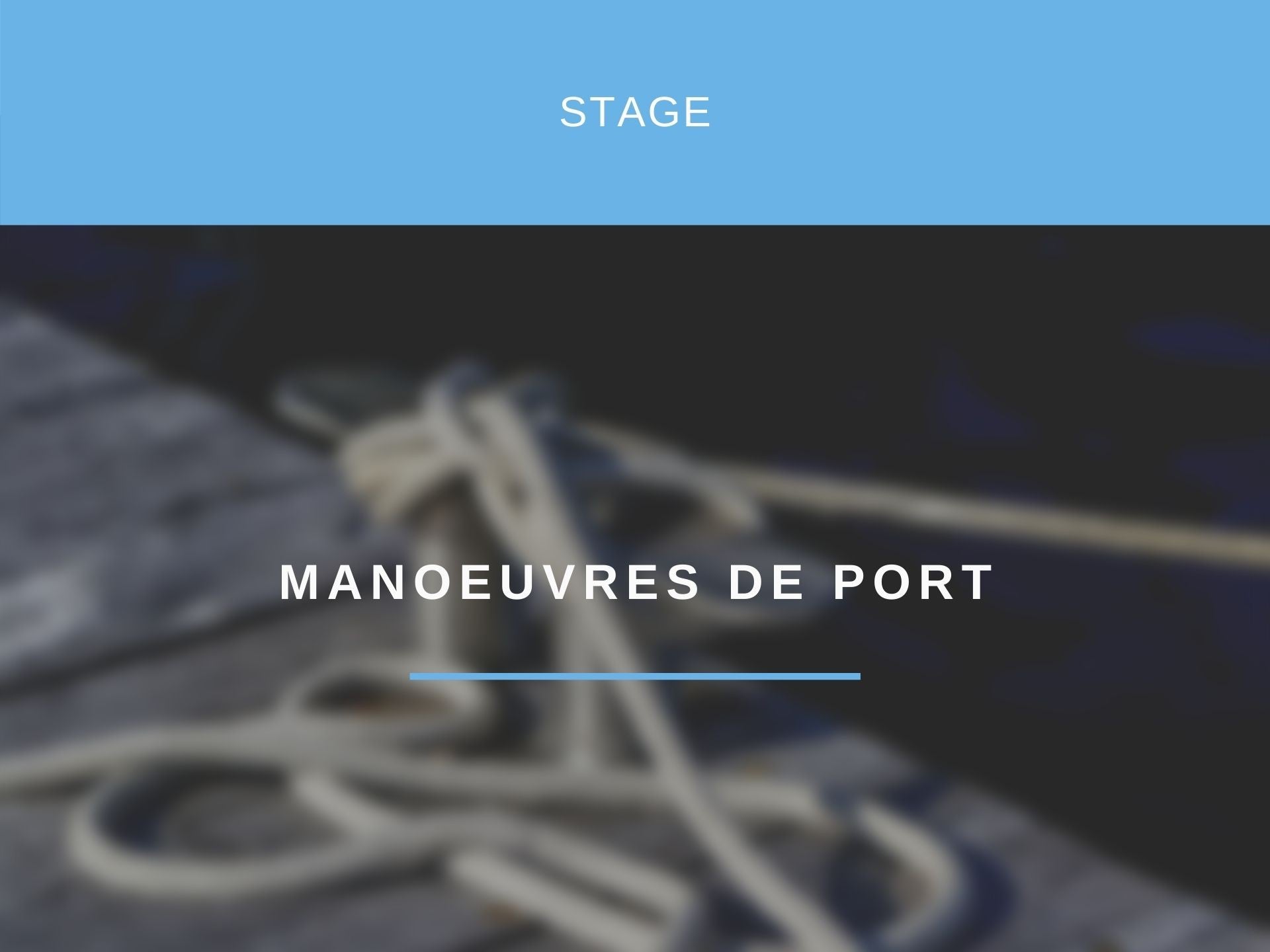 STAGE MANOEUVRES DE PORT