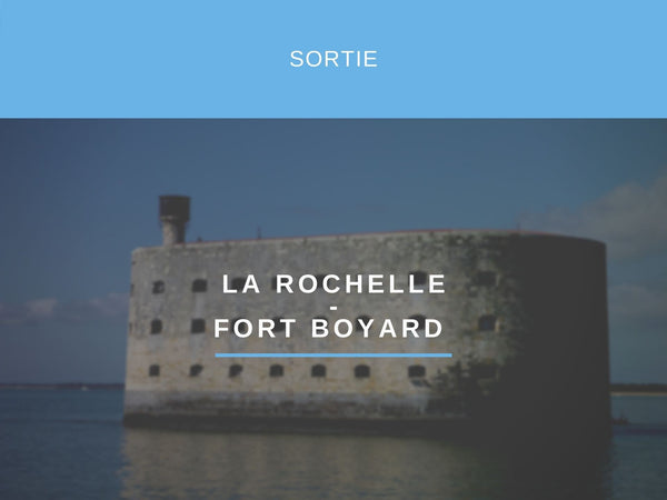 SORTIE VOILE LA ROCHELLE - FORT BOYARD
